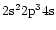 $2{\rm s}^22{\rm p}^34{\rm s}$