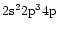 $2{\rm s}^22{\rm p}^34{\rm p}$