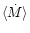 $\langle \dot M \rangle$