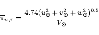 \begin{displaymath}%
\overline{\pi}_{\upsilon, \tau}=
\frac{4.74 (u_{\odot}^2+v_{\odot}^2+w_{\odot}^2)^{0.5}}{V_{\odot}}
\end{displaymath}