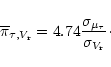 \begin{displaymath}%
\overline{\pi}_{\tau,V_{\rm r}}=4.74\frac{\sigma_{\mu _\tau}}{\sigma_{V_{\rm r}}}\cdot
\end{displaymath}