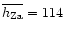 $\overline {h_{\rm Za}} = 114$