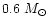 $0.6~M_{\odot}$