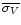 $\overline{\sigma_V}$