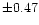 $\pm0.47$