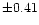 $\pm0.41$