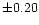 $\pm0.20$