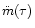 $\ddot{m}(\tau)$