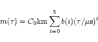 \begin{displaymath}m(\tau) = C_{0} {\rm km}
\sum_{i = 0}^{5} b(i)(\tau/ \mu {\rm s})^{i}
\end{displaymath}