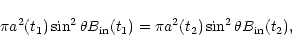 \begin{displaymath}\pi a^{2}(t_{1})\sin^{2} \theta B_{\rm in}(t_{1}) = \pi
a^{2}(t_{2}) \sin^{2} \theta B_{\rm in}(t_{2}), \;
\end{displaymath}