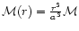 ${\cal M}(r) = \frac{r^{3}}{a^{3}}{\cal M}$