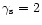 $\gamma\rm _s = 2$