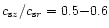 $c_{{\rm s}z}/c_{{\rm s}r} = 0.5{-} 0.6$