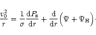 \begin{displaymath}{v_0^2 \over r}
= {1 \over \sigma} {{\rm d} P_{\rm s} \over ...
...{\rm d} \over {\rm d}r} \Big( \Psi + \Psi_{\rm H} \Big )
\cdot
\end{displaymath}