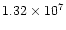 $1.32 \times 10^7$
