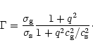 \begin{displaymath}\Gamma = {\sigma_{\rm g} \over \sigma_{\rm s}} {1 + q^2 \over 1 + q^2c_{\rm g}^2/c_{\rm s}^2}
\cdot
\end{displaymath}