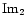 ${\rm Im}_2$