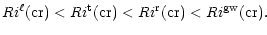 $\displaystyle %
Ri^\ell {\rm (cr)}< Ri^{\rm t} {\rm (cr)}< Ri^{\rm r} {\rm (cr)}< Ri^{\rm gw} {\rm (cr)}.$