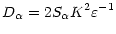 $\displaystyle %
D_\alpha = 2S_\alpha K^2 \varepsilon^{-1}$