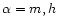 $\alpha = m,h$
