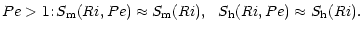 $\displaystyle %
Pe >1{:}\, S_{\rm m} (Ri,Pe)\approx S_{\rm m} (Ri),\ \ S_{\rm h}(Ri,Pe)\approx S_{\rm h}(Ri).$