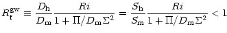$\displaystyle %
R_{\rm f}^{\rm gw}\equiv \frac{D_{\rm h}}{D_{\rm m}}\frac{Ri}{1...
...m}\Sigma^2} = \frac{S_{\rm h}}{S_{\rm m}}\frac{Ri}{1 + \Pi/D_{\rm m}\Sigma^2}<1$
