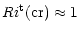 $\displaystyle %
Ri^{\rm t} {\rm (cr)}\approx 1$