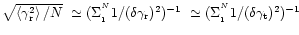 $\sqrt{\left<\gamma^2_{\rm r}\right>/N} \
\simeq (\Sigma^{^N}_{_1} 1/(\delta\gamma_{\rm r})^2)^{-1} \
\simeq (\Sigma^{^N}_{_1} 1/(\delta\gamma_{\rm t})^2)^{-1} $
