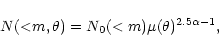 \begin{displaymath}N({<}m,\theta)=N_0(<m) \mu(\theta)^{2.5\alpha-1} ,
\end{displaymath}