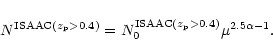 \begin{displaymath}N^{{\rm ISAAC}(z_{\rm p}>0.4)} = N_0^{{\rm ISAAC}(z_{\rm p}>0.4)}\mu^{2.5\alpha-1} .
\end{displaymath}