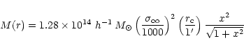 \begin{displaymath}M(r)=1.28 \times 10^{14} ~h^{-1} \,{M}_{\odot}
\left({\sigma_...
...^2 \left({r_{\rm c}
\over 1'}\right) {x^2 \over \sqrt{1+x^2}}
\end{displaymath}