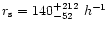 $r_{\rm s}=140^{+212}_{-52}~h^{-1}$