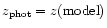 $z_{\rm phot}= z({\rm model})$