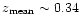$z_{\rm mean} \sim 0.34$
