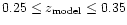 $0.25 \le
z_{\rm model} \le 0.35$
