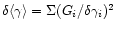 $\delta{\left<\gamma\right>} = \Sigma(G_i/\delta\gamma_i)^2$