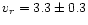 $v_{r}=3.3\pm0.3$