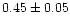 $0.45\pm0.05$