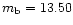 $m_{\rm b} = 13.50$