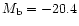 $M_{\rm b} = -20.4$