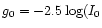 $g_0=-2.5 \log(I_0$