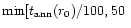 $\min\lbrack t_{\rm ann}(r_{0})/100, 50~$