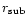 $r_{\rm sub}$