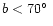 $b < 70\hbox{$^\circ$ }$