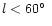 $l < 60\hbox{$^\circ$ }$