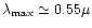 $\lambda_{\max} \simeq 0.55\mu$