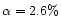 $\alpha=2.6\%$