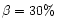 $\beta=30\%$