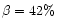 $\beta=42\%$