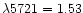 $\lambda5721=1.53$
